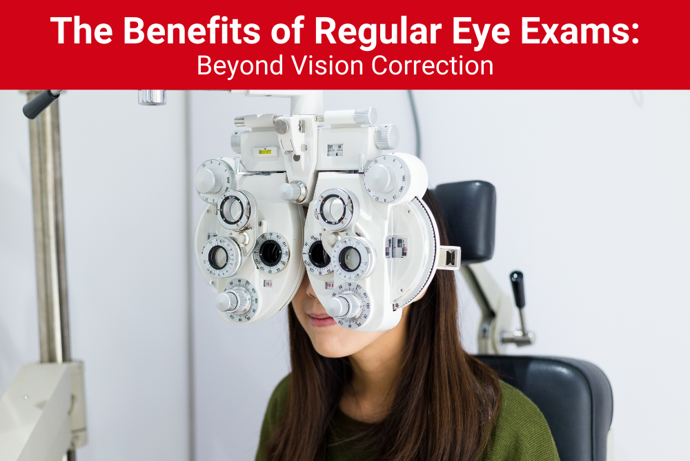The Benefits of Regular Eye Exams Beyond Vision Correction New