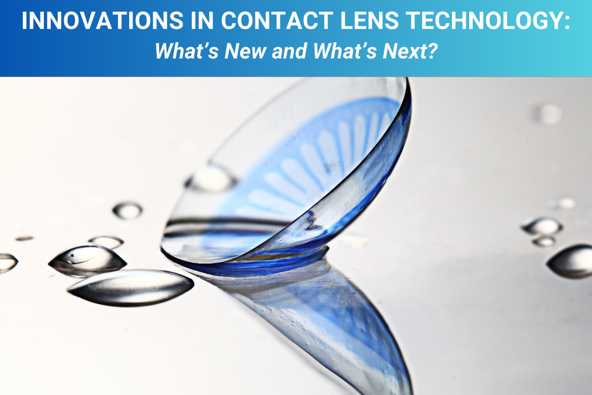 Innovations in Contact Lens Technology What’s New and What’s Next
