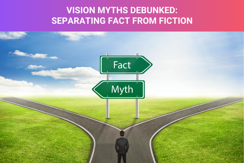 Vision Myths Debunked Separating Fact from Fiction
